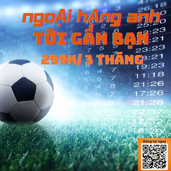 bóng đá ngoại hạng anh 2026 tại Việt Nam